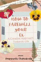 How To Farewell Your Ex