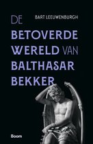 De betoverde wereld van Balthasar Bekker