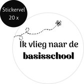 Cadeausticker ik vlieg naar de basisschool - Sticker - Traktatiesticker Basisschool - Wensetiket rond 40mm – Sluitsticker - 20 stuks cadeausticker - Afscheid basisschool