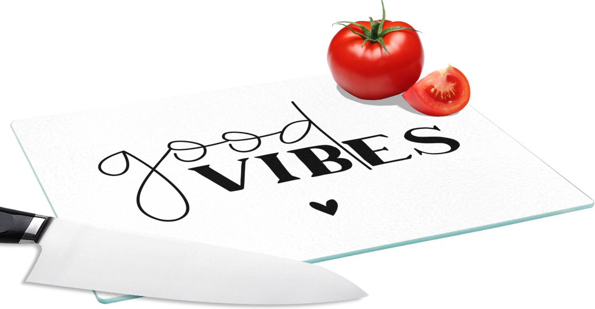 Glazen Snijplank - 28x20 - Quotes - Spreuken - Good vibes - Snijplanken Glas