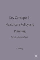 Key Concepts in Healthcare Policy and Planning
