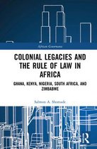 African Governance- Colonial Legacies and the Rule of Law in Africa