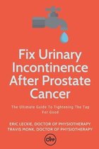 Fix Urinary Incontinence After Prostate Cancer