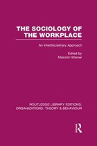 Sociology Of The Workplace