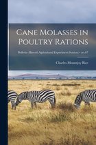 Cane Molasses in Poultry Rations; no.67