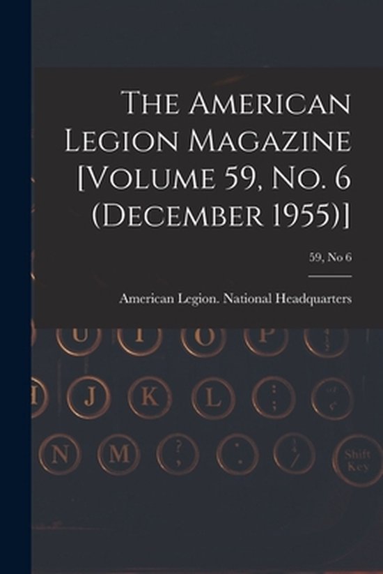 The American Legion Magazine [Volume 59, No. 6 (December 195 ... - cover