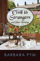 Civil to Strangers and Other Writings