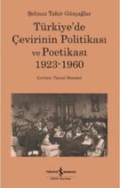 Türkiye'de Çevirinin Politikası ve Poetikası 1923 1960