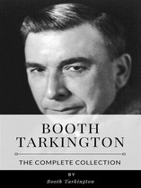 Booth Tarkington – The Complete Collection
