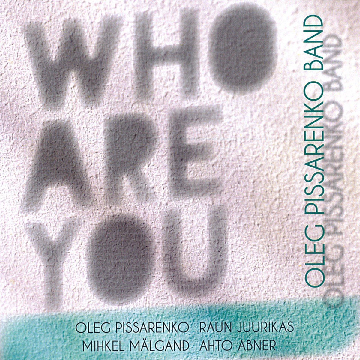 Oleg Pissarenko Band - Kes Sa Oled / Who Are You (CD)