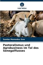 Pastoralismus und Agrobusiness im Tal des Senegalflusses