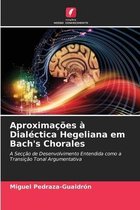 Aproximações à Dialéctica Hegeliana em Bach's Chorales