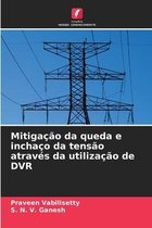 Mitigação da queda e inchaço da tensão através da utilização de DVR