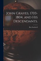 John Graves, 1703-1804, and His Descendants.