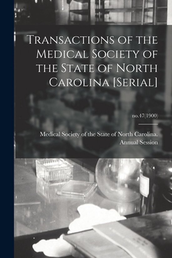 Transactions of the Medical Society of the State of North Ca ... - cover