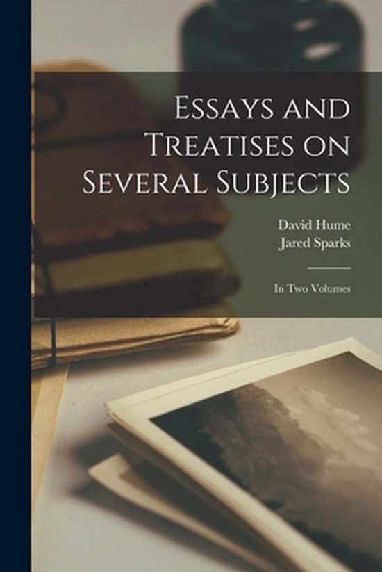 Essays and Treatises on Several Subjects