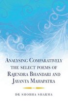 Analysing Comparatively the Select Poems of Rajendra Bhandari and Jayanta Mahapatra