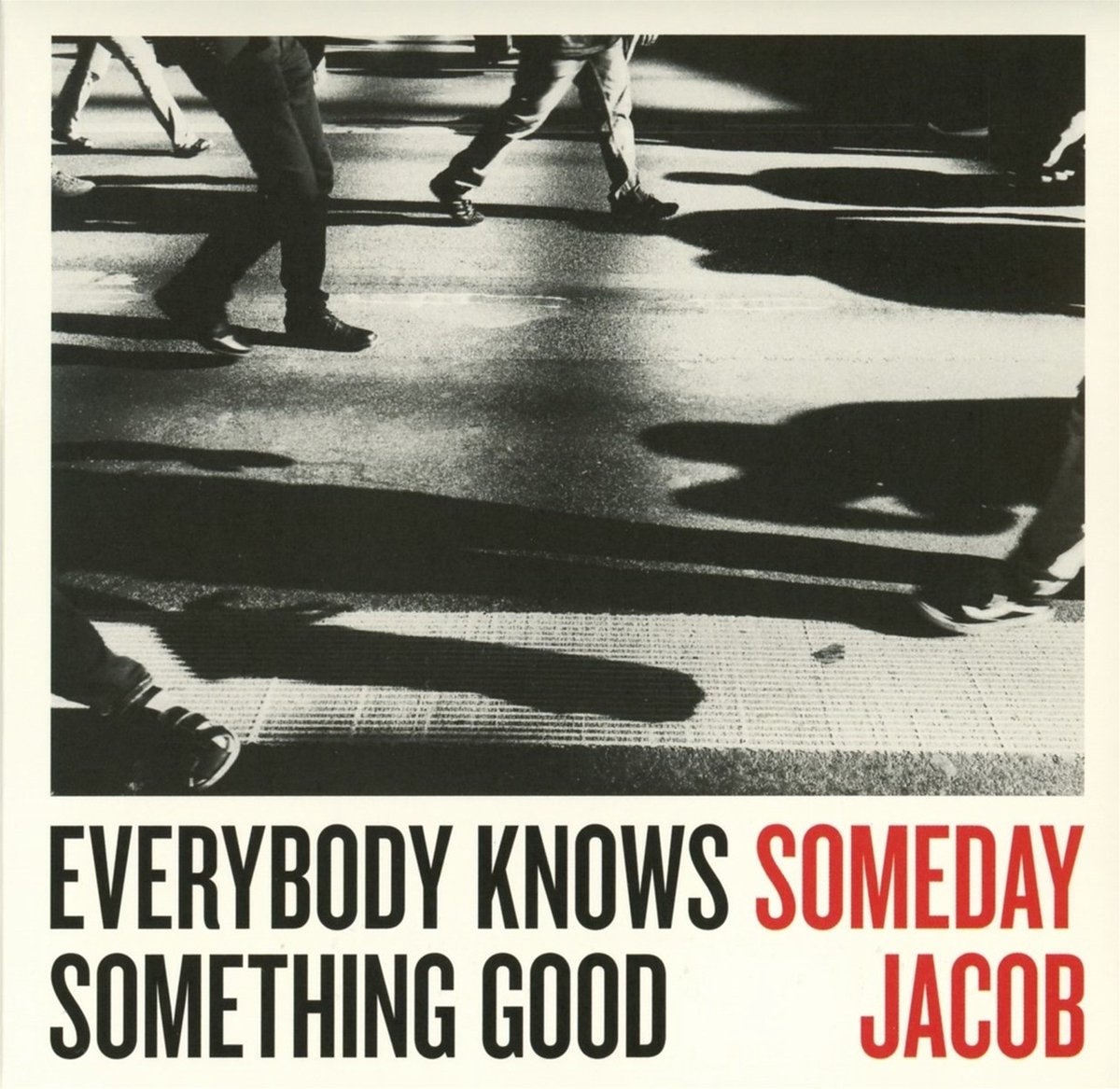 Someday Jacob - Everybody Knows Something Good (CD)