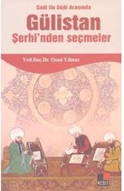 Sadi ile Sudi Arasında Gülistan Şerhi'nden Seçmeler