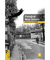 Fotoğraf Neyi Anlatır