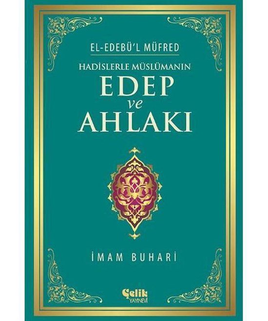 Hadislerle Müslümanın Edep ve Ahlakı
