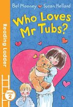 Reading Ladder Lev 2 Who Loves Mr Tubs