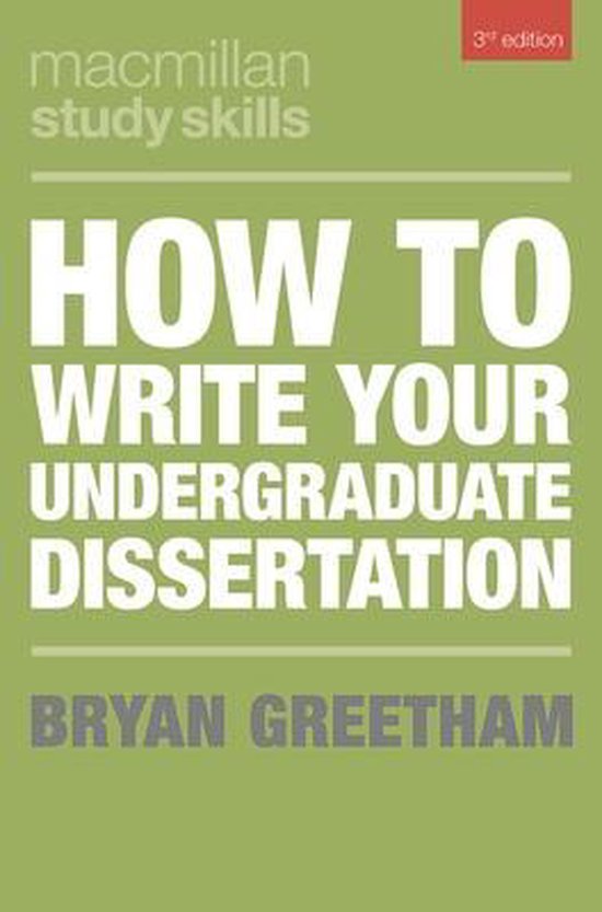 how to write your undergraduate dissertation bryan greetham