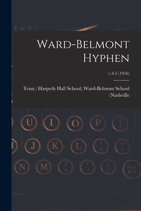 Ward-Belmont Hyphen; v.3-5 (1916) - cover