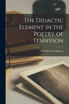 The Didactic Element in the Poetry of Tennyson