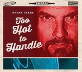 Bryan Deere - Too Hot To Handle (CD)