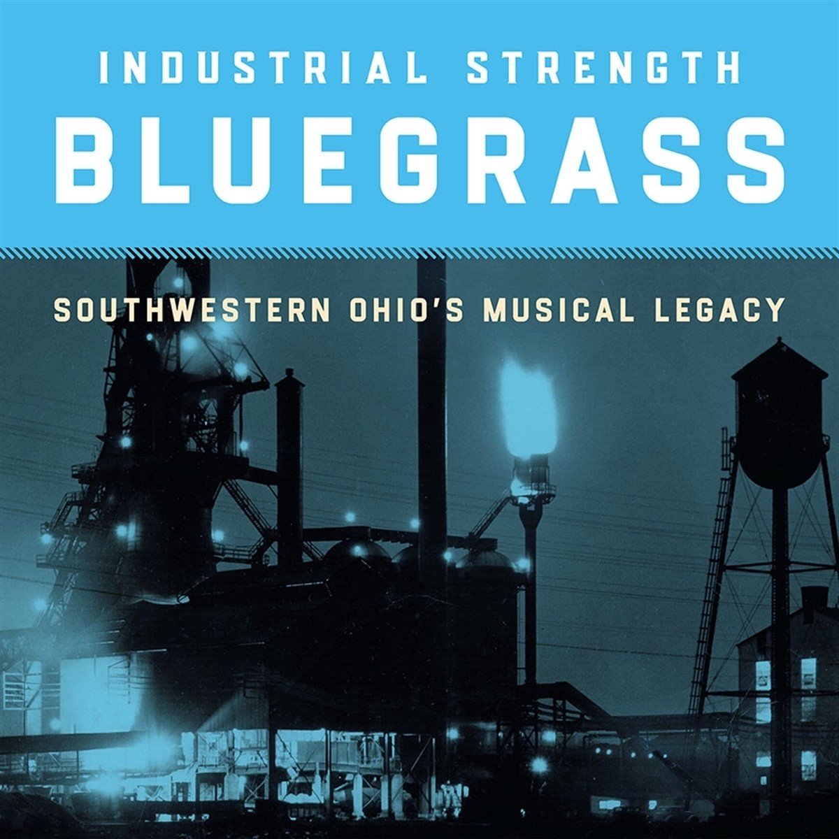 Various Artists - Industrial Strength Bluegrass: Southwestern Ohio's Musical Legacy (CD)