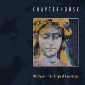 Chapterhouse - Whirlpool - The Original Recordings (CD)
