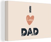Canvas Schilderij Vaderdag - Quotes - I love dad - Spreuken - 30x20 cm - Wanddecoratie - Vaderdag cadeau - Geschenk - Cadeautje voor hem - Tip - Mannen