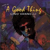 Gino Vannelli - More Of A Good Thing (CD)