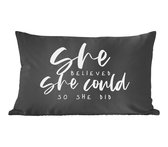 Sierkussens - Kussentjes Woonkamer - 50x30 cm - She believed she could so she did - Quotes - Spreuken
