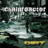Chainreactor - Dirt (CD)