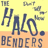 Halo Benders - Don't Tell Me Now (LP)