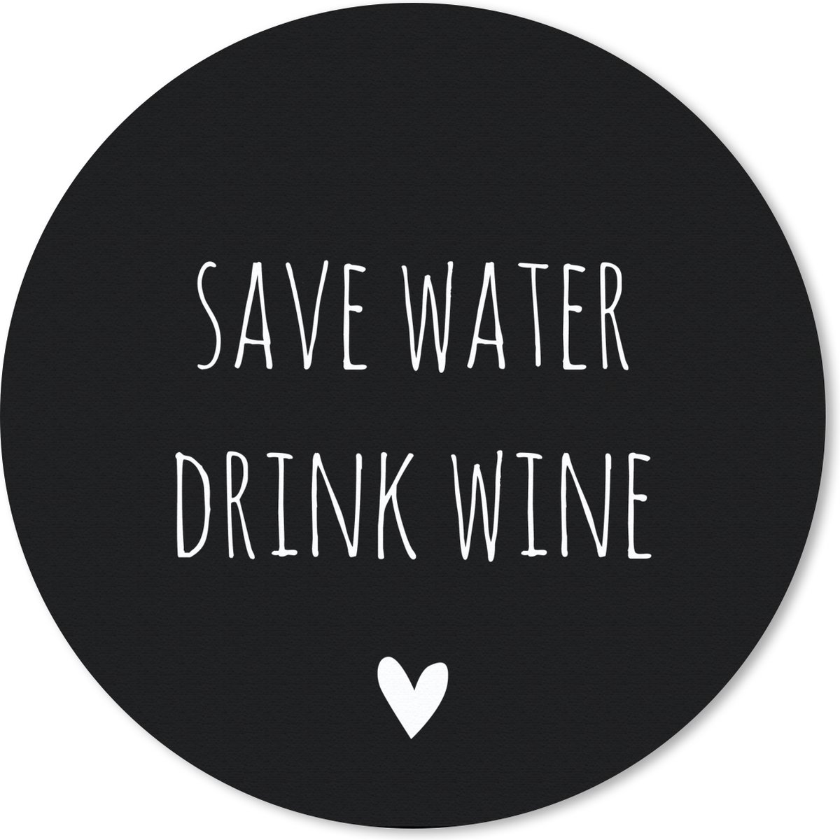 Muismat rond 20x20 cm - Mousepad Engelse quote "Save water drink wine" met een hartje op een zwarte achtergrond - Ronde muismatten