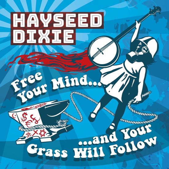 Hayseed Dixie - Free Your Mind And Your Grass Will Follow (CD)