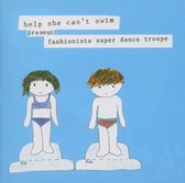 Help She Can't Swim - Fashionista Super Dance Troupe (CD)