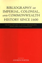 Royal Historical Society Annual Bibliography of British and Irish History- Bibliography of Imperial, Colonial, and Commonwealth History since 1600