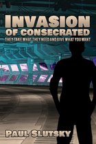 Invasion of Consecrated: They take what they need and give what you want