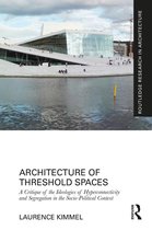 Routledge Research in Architecture - Architecture of Threshold Spaces