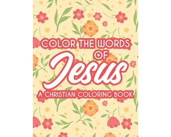 Color The Words Of Jesus A Christian Coloring Book