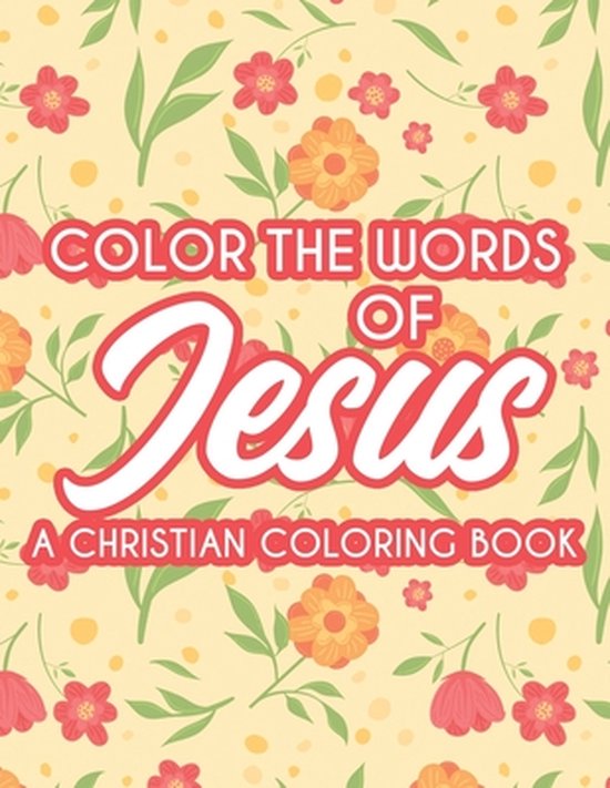 Color The Words Of Jesus A Christian Coloring Book