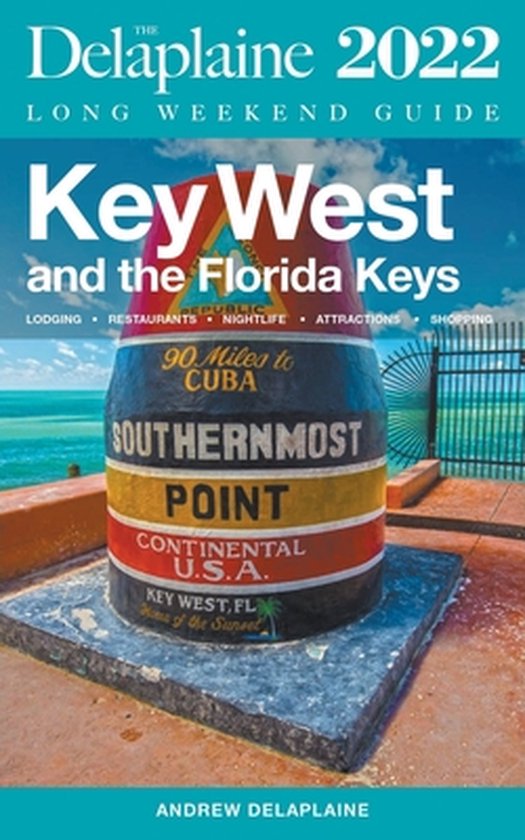 Key West & The Florida Keys - The Delaplaine 2022 Long Weeke ... - cover