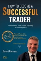 How to become a successful trader: Financial Markets, Trading, Scalping, Day Trading