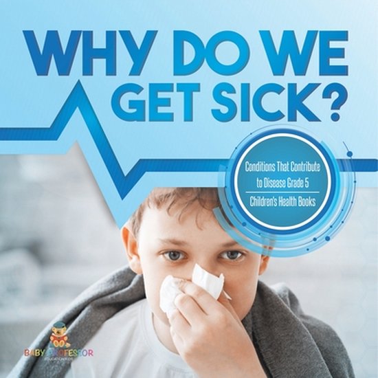 Why Do We Get Sick? Conditions That Contribute to Disease Grade 5