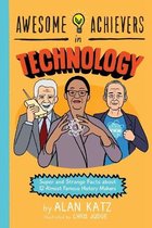 Awesome Achievers in Technology Super and Strange Facts about 12 Almost Famous History Makers