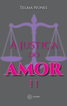 A justiça do amor vol II